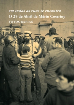 Bertrand.pt - Em Todas as Ruas Te Encontro - O 25 de Abril de Mário Cesariny