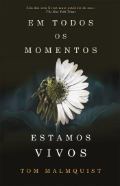 Em todos os momentos estamos vivos