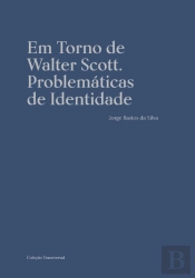 Em Torno de Walter Scott. Problemáticas de Identidade