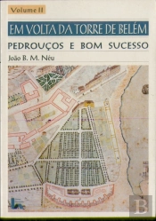 Em Volta da Torre de Belém II - Pedrouços e Bom Sucesso