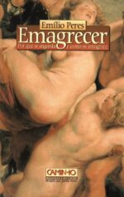 Bertrand.pt - Emagrecer - Por que se Engorda e como se Emagrece
