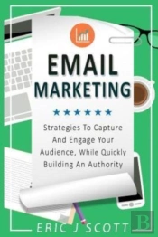Email Marketing: Strategies To Capture A