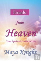 Emails From Heaven: Your Spiritual Guide