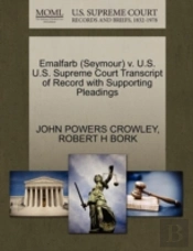 Emalfarb (Seymour) V. U.S. U.S. Supreme Court Transcript Of Record With Supporting Pleadings