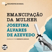 Emancipação Da Mulher: Trechos Selecionados De 'A Mulher Moderna'