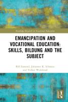 Emancipation And Vocational Education: Skills, Bildung And The Subject