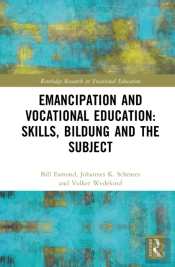 Emancipation And Vocational Education: Skills, Bildung And The Subject