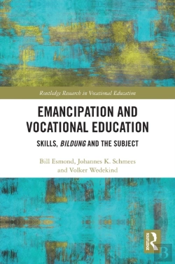 Bertrand.pt - Emancipation And Vocational Education: Skills, Bildung And The Subject