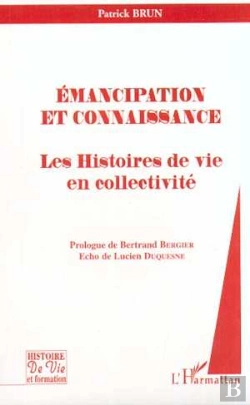 Bertrand.pt - Emancipation Et Connaissance ; Les Histoires De Vie En Collectivite