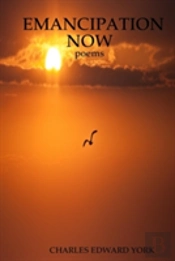 Emancipation Now: Poems