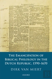 Emancipation Of Biblical Philology In The Dutch Republic, 1590-1670