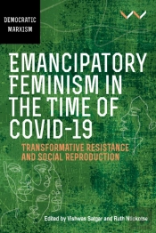 Emancipatory Feminism In The Time Of Covid-19