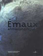 Émaux Atmosphériques ; La Céramique « Impressionniste »