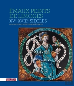 Bertrand.pt - Émaux Peints De Limoges, Xve - Xviiie Siècles