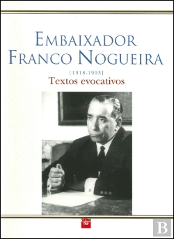 Bertrand.pt - Embaixador Franco Nogueira (1918-1993)