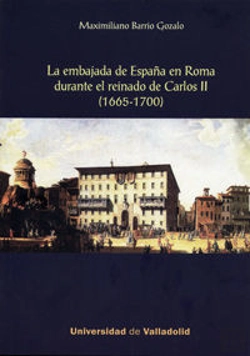 Bertrand.pt - Embajada De España En Roma Durante El Reinado De Carlos Ii, La. (1665-1700)