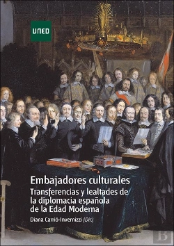 Bertrand.pt - Embajadores Culturales. Transferencias Y Lealtades De La Diplomacia Española De La Edad Moderna