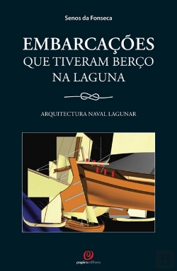 Bertrand.pt - Embarcações Que Tiveram Berço na Laguna 