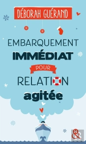 Embarquement Immédiat Pour Relation Agitée