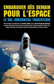 Embarquer Dès Demain Pour L'Espace ; Le Vol Suborbital Et Ses Techniques