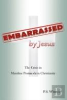 Embarrassed By Jesus