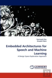 Embedded Architectures For Speech And Machine Learning