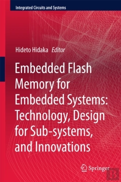 Bertrand.pt - Embedded Flash Memory For Embedded Systems: Technology, Design For Sub-Systems, And Innovations