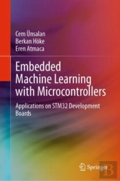 Embedded Machine Learning With Microcontrollers