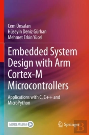 Embedded System Design With Arm Cortex-M Microcontrollers