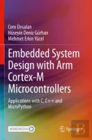 Embedded System Design With Arm Cortex-M Microcontrollers