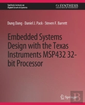 Embedded Systems Design With The Texas Instruments Msp432 32-Bit Processor