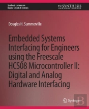 Embedded Systems Interfacing For Engineers Using The Freescale Hcs08 Microcontroller Ii