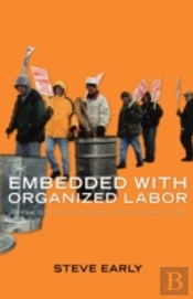 Embedded With Organized Labor