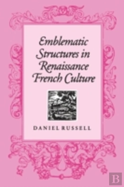 Bertrand.pt - Emblematic Structures In Renaissance French Culture