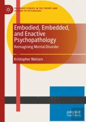 Embodied, Embedded, And Enactive Psychopathology