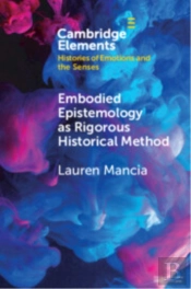 Embodied Epistemology As Rigorous Historical Method