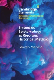 Embodied Epistemology As Rigorous Historical Method