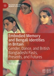 Embodied Memory And Bengali Identities In Britain