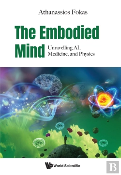 Bertrand.pt - Embodied Mind, The: Unravelling Ai, Medicine, And Physics