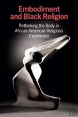 Bertrand.pt - Embodiment And Black Religion