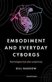 Embodiment And Everyday Cyborgs