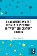 Embodiment And The Cosmic Perspective In Twentieth-Century Fiction