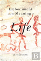 Embodiment And The Meaning Of Life