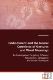 Embodiment And The Natural Correlates Of Gestures And Word Meanings