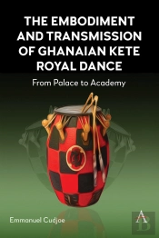 Embodiment And Transmission Of Ghanaian Kete Royal Dance