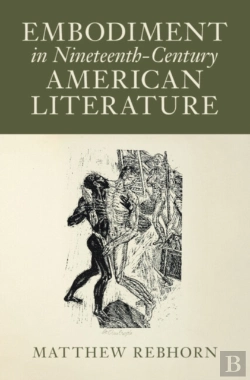 Bertrand.pt - Embodiment In Nineteenth-Century American Literature