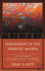 Embodiment In The Semiotic Matrix