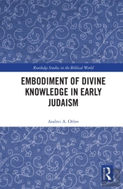 Embodiment Of Divine Knowledge In Early Judaism