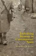 Embodying Memory In Contemporary Spain