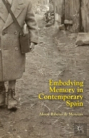 Embodying Memory In Contemporary Spain